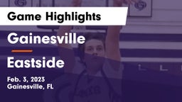 Gainesville  vs Eastside  Game Highlights - Feb. 3, 2023
