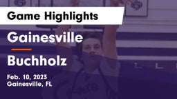 Gainesville  vs Buchholz  Game Highlights - Feb. 10, 2023