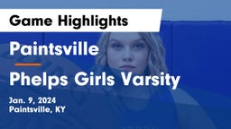 Paintsville  vs Phelps Girls Varsity Game Highlights - Jan. 9, 2024