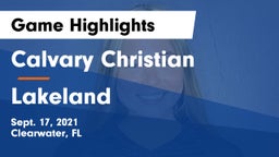 Calvary Christian  vs Lakeland  Game Highlights - Sept. 17, 2021