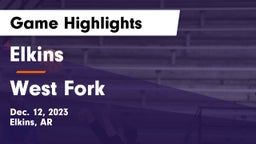 Elkins  vs West Fork  Game Highlights - Dec. 12, 2023