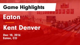 Eaton  vs Kent Denver  Game Highlights - Dec 10, 2016