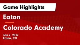 Eaton  vs Colorado Academy Game Highlights - Jan 7, 2017