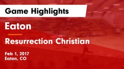 Eaton  vs Resurrection Christian Game Highlights - Feb 1, 2017