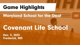 Maryland School for the Deaf  vs Covenant Life School Game Highlights - Dec. 5, 2023