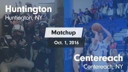 Matchup: Huntington Booster vs. Centereach  2016