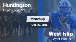 Matchup: Huntington Booster vs. West Islip  2016