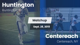 Matchup: Huntington Booster vs. Centereach  2019