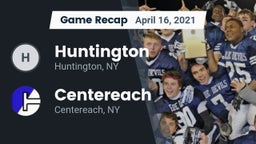 Recap: Huntington  vs. Centereach  2021