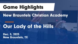 New Braunfels Christian Academy vs Our Lady of the Hills Game Highlights - Dec. 5, 2023