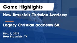 New Braunfels Christian Academy vs Legacy Christian academy SA Game Highlights - Dec. 9, 2023