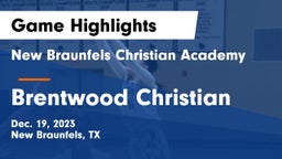 New Braunfels Christian Academy vs Brentwood Christian  Game Highlights - Dec. 19, 2023