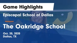 Episcopal School of Dallas vs The Oakridge School Game Highlights - Oct. 20, 2020