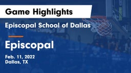 Episcopal School of Dallas vs Episcopal  Game Highlights - Feb. 11, 2022