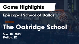 Episcopal School of Dallas vs The Oakridge School Game Highlights - Jan. 18, 2023