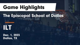 The Episcopal School of Dallas vs ILT Game Highlights - Dec. 1, 2023