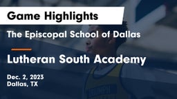 The Episcopal School of Dallas vs Lutheran South Academy Game Highlights - Dec. 2, 2023