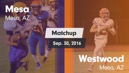 Matchup: Mesa  vs. Westwood  2016