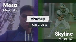 Matchup: Mesa  vs. Skyline  2016