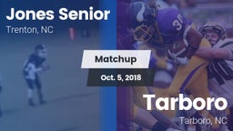 Matchup: Jones Senior High vs. Tarboro  2018