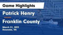 Patrick Henry  vs Franklin County  Game Highlights - March 31, 2022