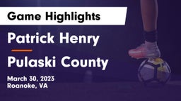 Patrick Henry  vs Pulaski County  Game Highlights - March 30, 2023