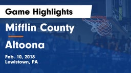 Mifflin County  vs Altoona  Game Highlights - Feb. 10, 2018