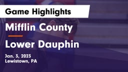Mifflin County  vs Lower Dauphin  Game Highlights - Jan. 3, 2023