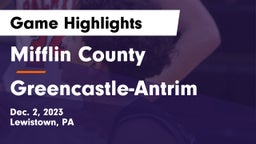 Mifflin County  vs Greencastle-Antrim  Game Highlights - Dec. 2, 2023