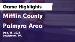 Mifflin County  vs Palmyra Area  Game Highlights - Dec. 15, 2023