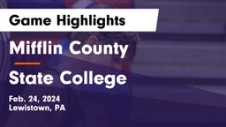 Mifflin County  vs State College  Game Highlights - Feb. 24, 2024