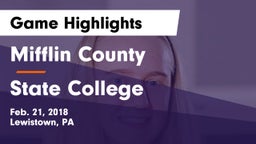 Mifflin County  vs State College  Game Highlights - Feb. 21, 2018