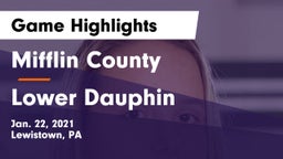 Mifflin County  vs Lower Dauphin  Game Highlights - Jan. 22, 2021