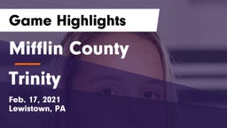 Mifflin County  vs Trinity  Game Highlights - Feb. 17, 2021