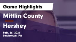 Mifflin County  vs Hershey  Game Highlights - Feb. 26, 2021
