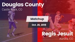 Matchup: Douglas County High vs. Regis Jesuit  2018
