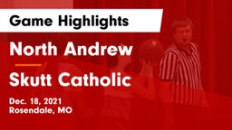 North Andrew  vs Skutt Catholic  Game Highlights - Dec. 18, 2021