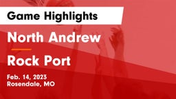 North Andrew  vs Rock Port  Game Highlights - Feb. 14, 2023