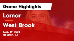 Lamar  vs West Brook  Game Highlights - Aug. 19, 2021