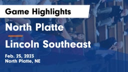 North Platte  vs Lincoln Southeast  Game Highlights - Feb. 25, 2023