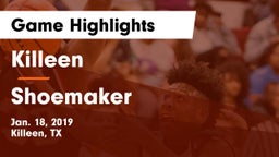Killeen  vs Shoemaker  Game Highlights - Jan. 18, 2019