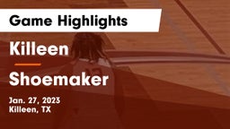 Killeen  vs Shoemaker  Game Highlights - Jan. 27, 2023