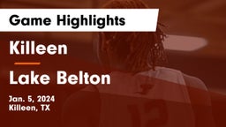 Killeen  vs Lake Belton   Game Highlights - Jan. 5, 2024