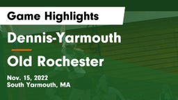 Dennis-Yarmouth  vs Old Rochester Game Highlights - Nov. 15, 2022