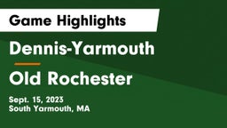 Dennis-Yarmouth  vs Old Rochester  Game Highlights - Sept. 15, 2023