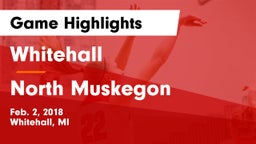 Whitehall  vs North Muskegon Game Highlights - Feb. 2, 2018