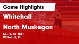 Whitehall  vs North Muskegon  Game Highlights - March 18, 2021