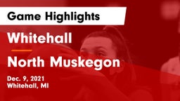 Whitehall  vs North Muskegon  Game Highlights - Dec. 9, 2021