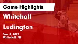 Whitehall  vs Ludington  Game Highlights - Jan. 8, 2022