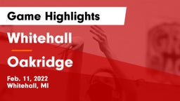 Whitehall  vs Oakridge  Game Highlights - Feb. 11, 2022